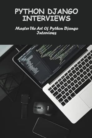 Python Django Interviews Master The Art Of Python Django Interviews