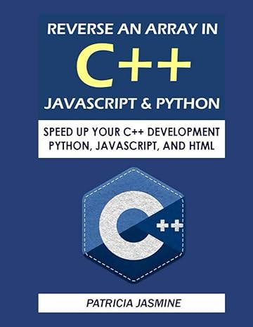 reverse an array in c++ javascript and python speed up your c++ development python javascript and html 1st
