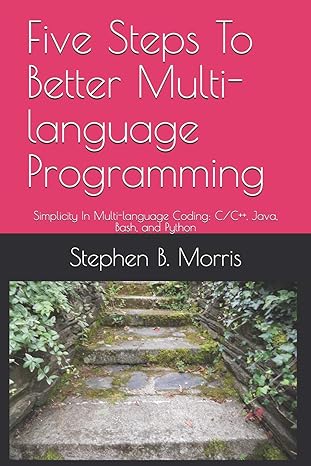 five steps to better multi language programming simplicity in multi language coding c/c++ java bash and