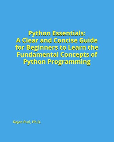 python essentials a clear and concise guide for beginners to learn the fundamental concepts of python