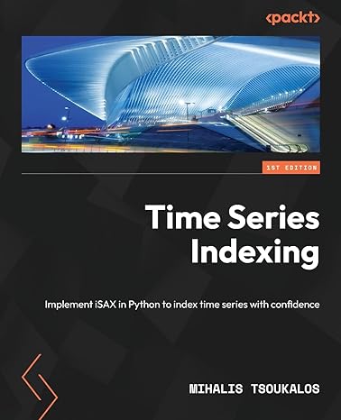 time series indexing implement isax in python to index time series with confidence 1st edition mihalis