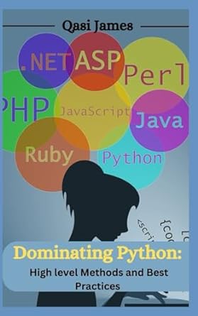 dominating python high level methods and best practices 1st edition qasi james 979-8869542847