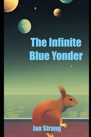 the infinite blue yonder  ian strang 1986506533, 978-1986506533