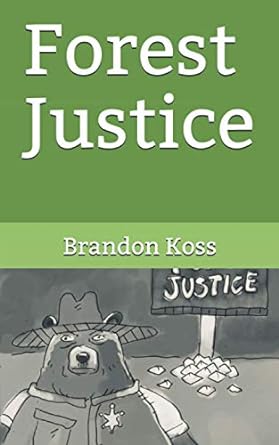 forest justice  brandon koss 979-8694402675