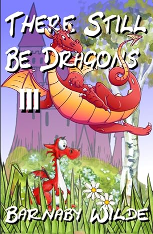 there still be dragons  barnaby wilde 979-8857256619