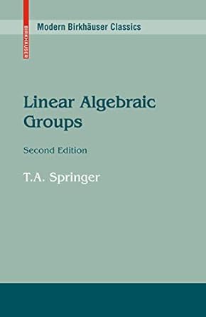 linear algebraic groups 2nd edition t a springer 0817648399, 978-0817648398
