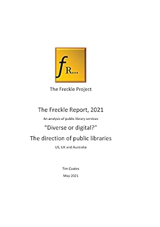 the freckle report 2021 an analysis of public library services diverse or digital the direction of public