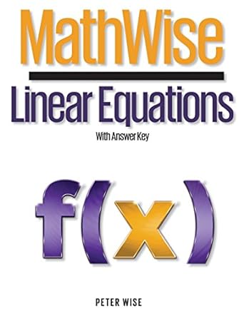 mathwise linear equations with answer key 1st edition peter wise 0997283505, 978-0997283501