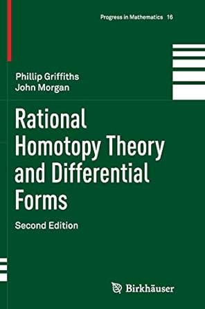 rational homotopy theory and differential forms 2nd edition phillip griffiths ,john morgan 1493936999,
