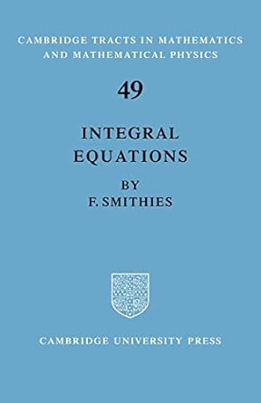integral equations 1st edition smithies 0521100038, 978-0521100038