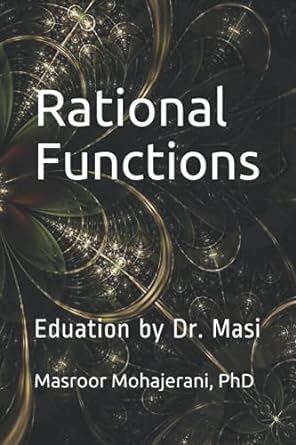 rational functions eduation by dr masi 1st edition dr masroor mohajerani 979-8504959412