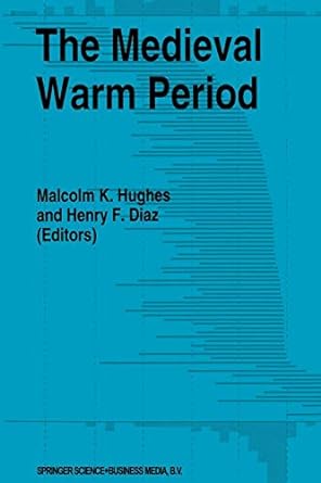 the medieval warm period 1st edition malcolm k hughes ,henry f diaz 9401045186, 978-9401045186