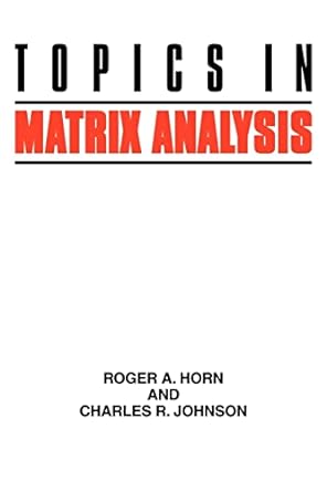 topics in matrix analysis 1st edition roger a horn ,charles r johnson 0521467136, 978-0521467131