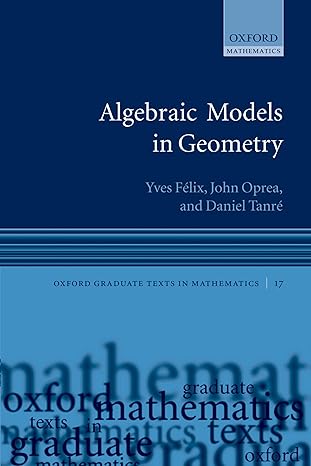algebraic models in geometry 1st edition yves f lix ,john oprea ,daniel tanr 019920652x, 978-0199206520