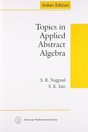 topics in applied abstract algebra 1st edition s r nagpaul 0821852132, 978-0821852132