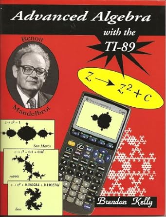 advanced algebra with the ti 89 1st edition brendan kelly 1895997127, 978-1895997125