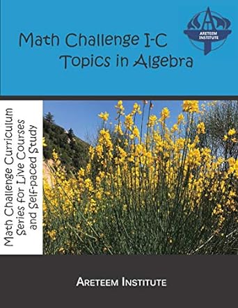 math challenge i c topics in algebra 1st edition kevin wang ph d ,john lensmire ,david reynoso ,kelly ren