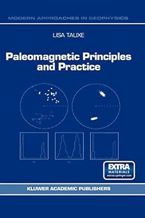paleomagnetic principles and practice 1st edition l tauxe 1402008503, 978-1402008504