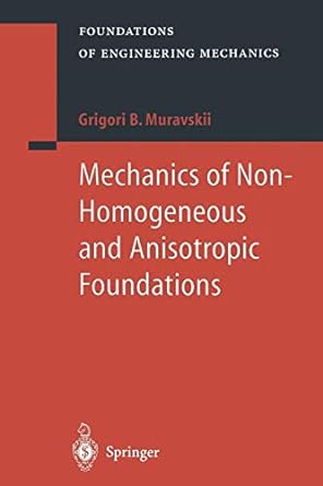 mechanics of non homogeneous and anisotropic foundations 1st edition b grigori muravskii ,b krasovitski