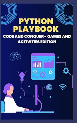 python playbook code and conquer games and activities edition 1st edition gulshan rai 979-8872123293
