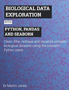 biological data exploration with python pandas and seaborn clean filter reshape and visualize complex