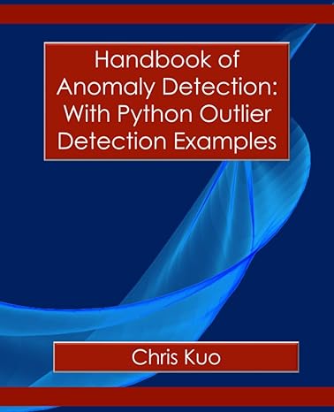 handbook of anomaly detection with python outlier detection examples 1st edition chris kuo 979-8372339767