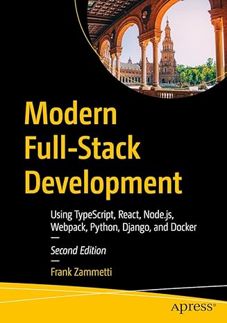 modern full stack development using typescript react node js webpack python django and docker 2nd edition