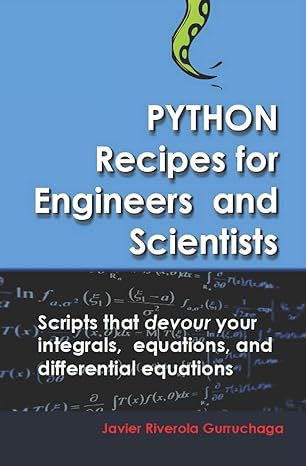 python recipes for engineers and scientists scripts that devour your integrals equations and differential