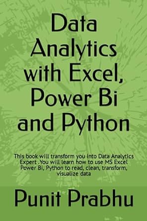 data analytics with excel power bi and python this book will transform you into data analytics expert you