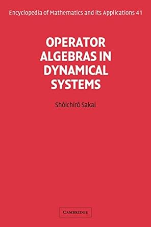 operator algebras in dynamical systems 1st edition sh ichir sakai 0521060214, 978-0521060219
