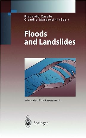 floods and landslides integrated risk assessment 1st edition riccardo casale ,claudio margottini 3642636640,