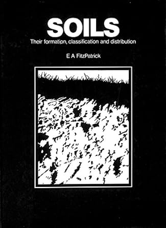 soils their formation classification and distribution 1st edition ewart adsil fitzpatrick 0582441889,