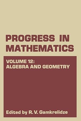 algebra and geometry volume 12 1st edition r v gamkrelidze 1475705093, 978-1475705096