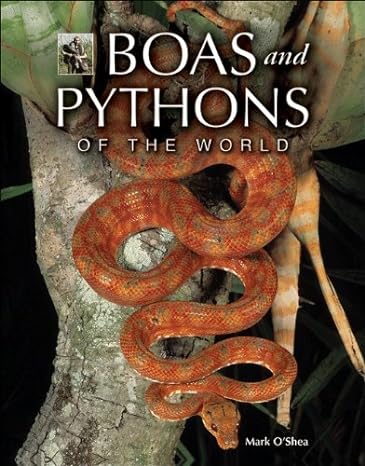 boas and pythons of the world 1st edition mark oshea 069115015x, 978-0691150154