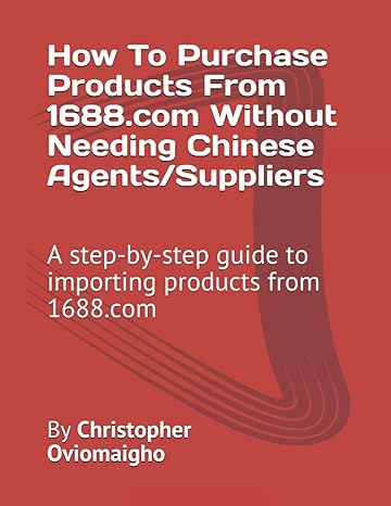 how to purchase products from 1688 com without needing chinese agents suppliers 1st edition christopher