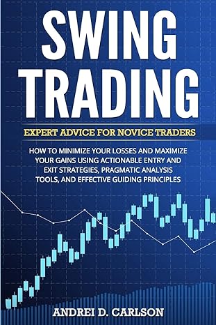 swing trading expert advice for novice traders 1st edition andrei d carlson 3907269357, 978-3907269350
