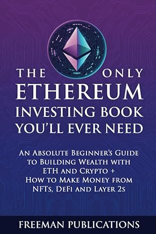 the only ethereum investing book you ll ever need 1st edition freeman publications 1915404045, 978-1915404046