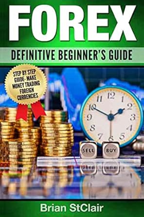 forex definitive beginner s guide 1st edition brian stclair 1537664670, 978-1537664675