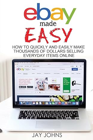 ebay easy made how to quickly and easily make thousands of dollars selling everyday items online 1st edition