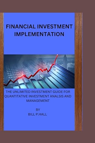 finanacial investment implemetation 1st edition bill p. hall 979-8359264228