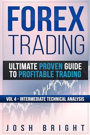 forex trading ultimate proven guide to profitable trading volume 4 intermediate technical analysis 1st