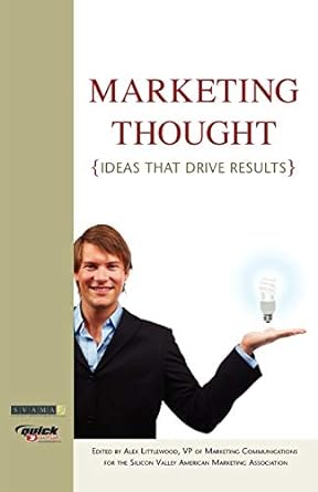marketing thought ideas that drive results 1st edition alex littlewood 1600050891, 978-1600050893