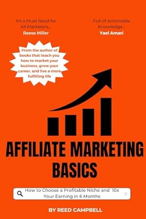 affiliate marketing basics how to choose a profitable niche and 10x your earning in 6 months 1st edition reed