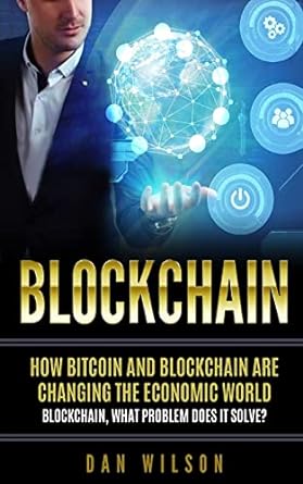 blockchain how bitcoin and blockchain are changing the economic world blockchain what problem does it solve