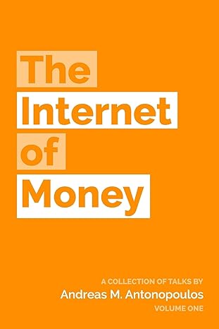 the internet of money 1st edition andreas m. antonopoulos 1537000454, 978-1537000459