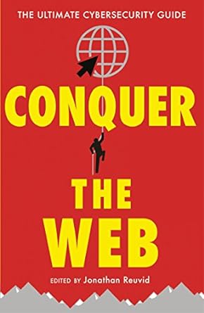 conquer the web 1st edition nick wilding ,tim mitchell ,maureen kendal ,nick ioannou ,jonathan reuvid