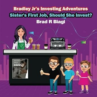 brad r biagi hiring sister s first job should she invest 1st edition brad r biagi 979-8396847774