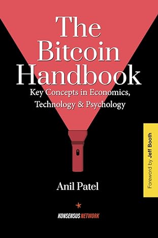 the bitcoin handbook key concepts in economics technology and psychology 1st edition anil patel 991669799x,