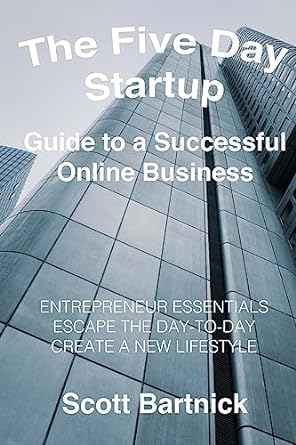 the five day startup guide to a successful online business 1st edition scott bartnick 1983633259,