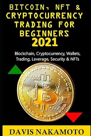 bitcoin and cryptocurrency trading for beginners 2021 1st edition davis nakamoto 979-8727568040